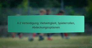 4-2 Verteidigung: Vielseitigkeit, Spielerrollen, Abdeckungsoptionen