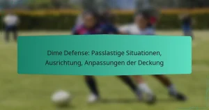 Dime Defense: Passlastige Situationen, Ausrichtung, Anpassungen der Deckung