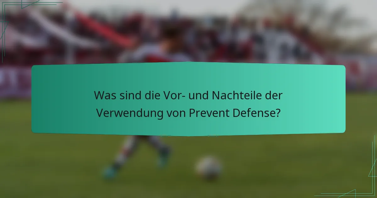 Was sind die Vor- und Nachteile der Verwendung von Prevent Defense?