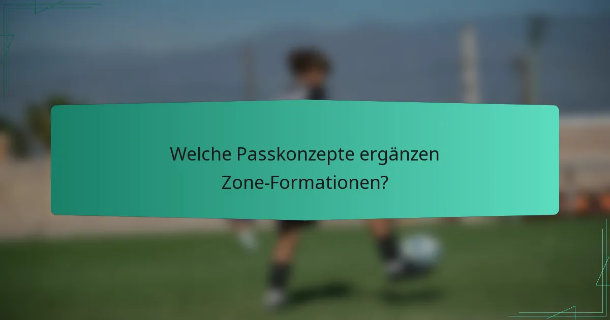 Welche Passkonzepte ergänzen Zone-Formationen?